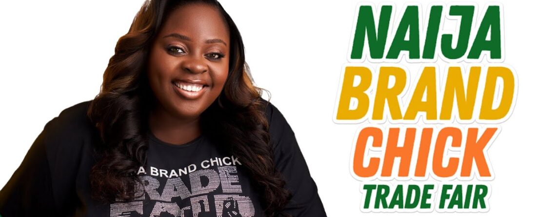 Naija Brand Chick Trade Fair 2025